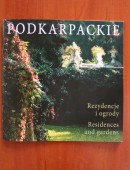 Podkarpackie. Rezydencje i ogrody