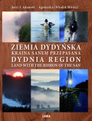 Ziemia Dydyńska –  kraina Sanem przepasana / Dydnia region – land with the ribbon of the San