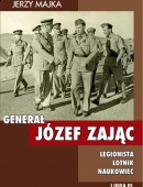 Generał Józef Zając. Legionista, lotnik, naukowiec