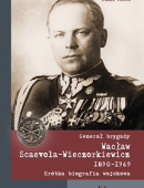 Generał brygady Wacław Scaevola-Wieczorkiewicz 1890-1969 z Aneksem Lubelskim